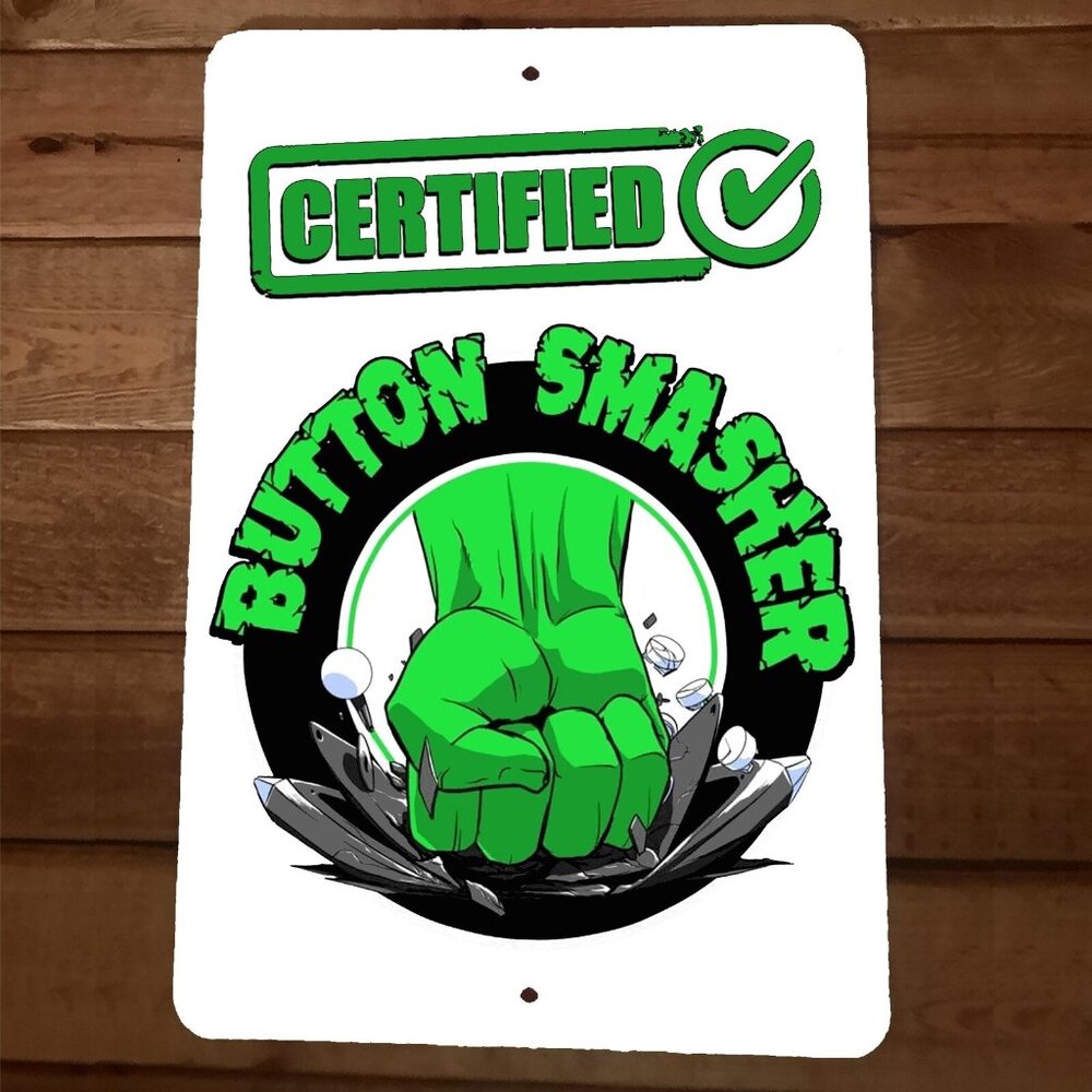 Certified Button Smasher 8x12‎ Metal Wall Sign Video Game